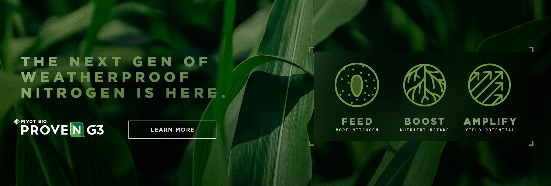The Next Gen of Weatherproof Nitrogen is Here. ProvenG3. Learn more.